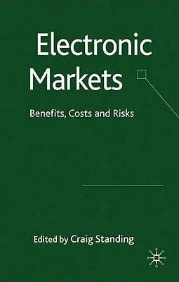 Pre-Owned Electronic Markets: Benefits, Costs And Risks (Hardcover) By C Standing