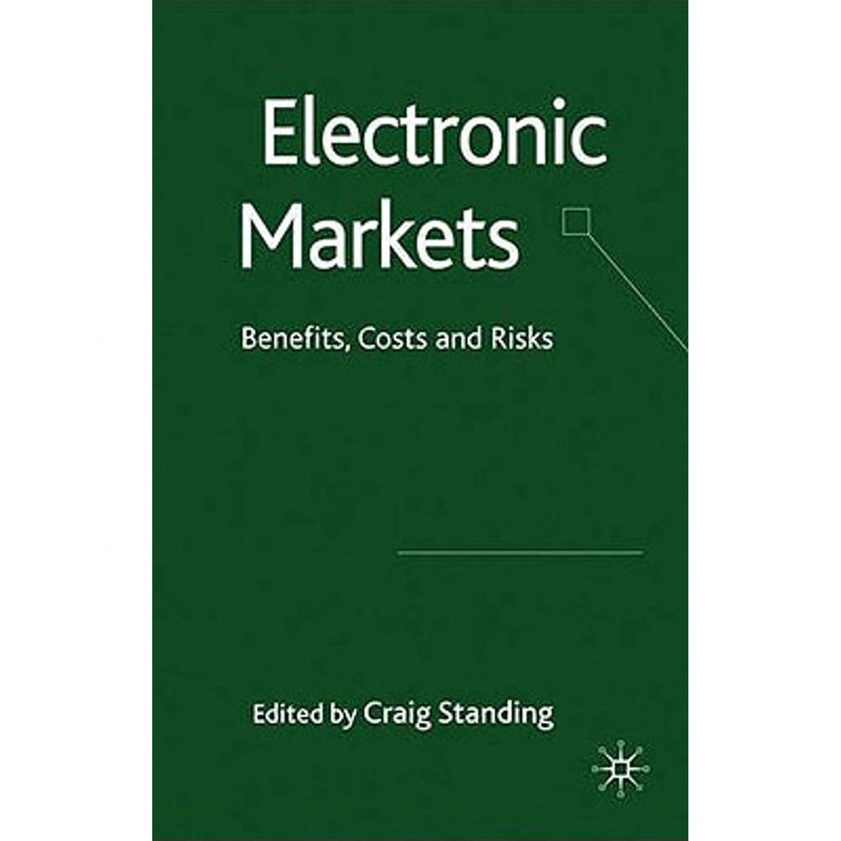 Pre-Owned Electronic Markets: Benefits, Costs And Risks (Hardcover) By C Standing